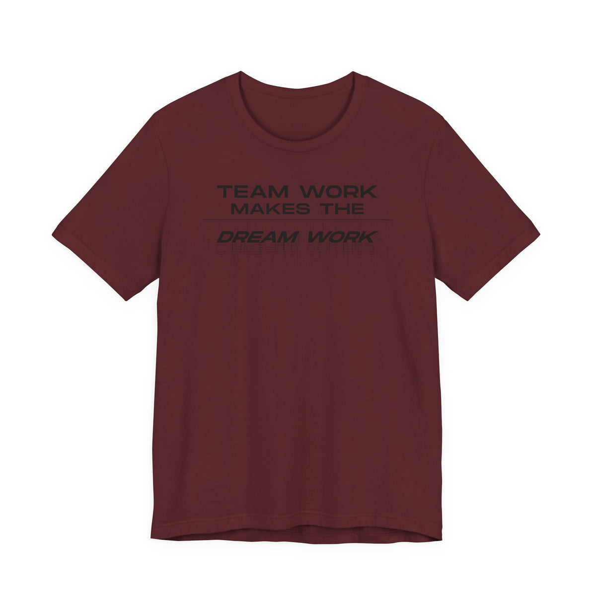 Team work makes the Dream work Short Sleeve Tee