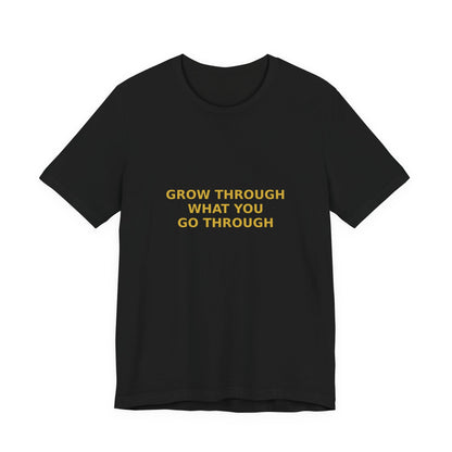 Grow Bella "Grow Through It" Unisex Cotton Tee