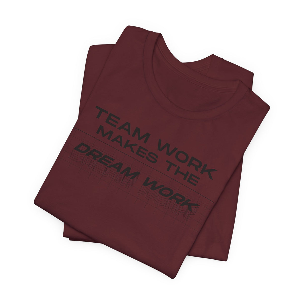 Team work makes the Dream work Short Sleeve Tee