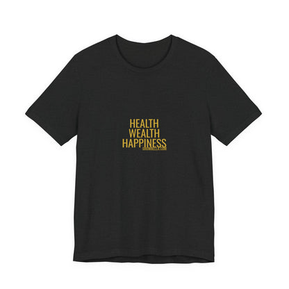 Grow Bella "Health Wealth Happiness" Unisex Cotton Tee
