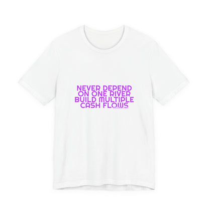 Grow Bella Women's "Never Depend On One River" Tee