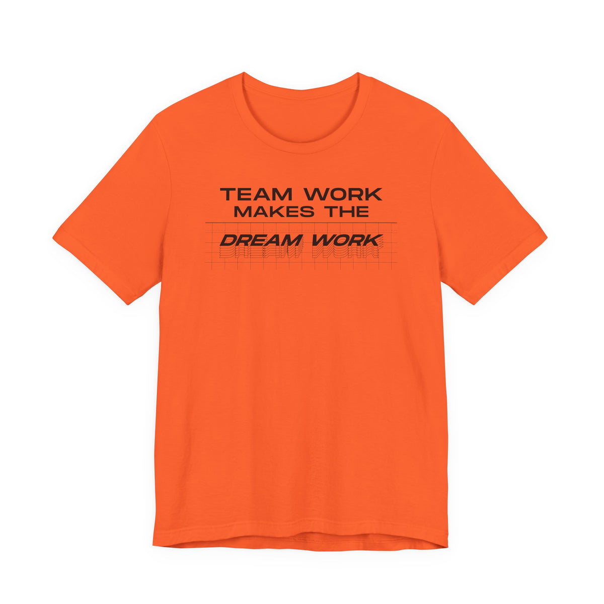 Team work makes the Dream work Short Sleeve Tee