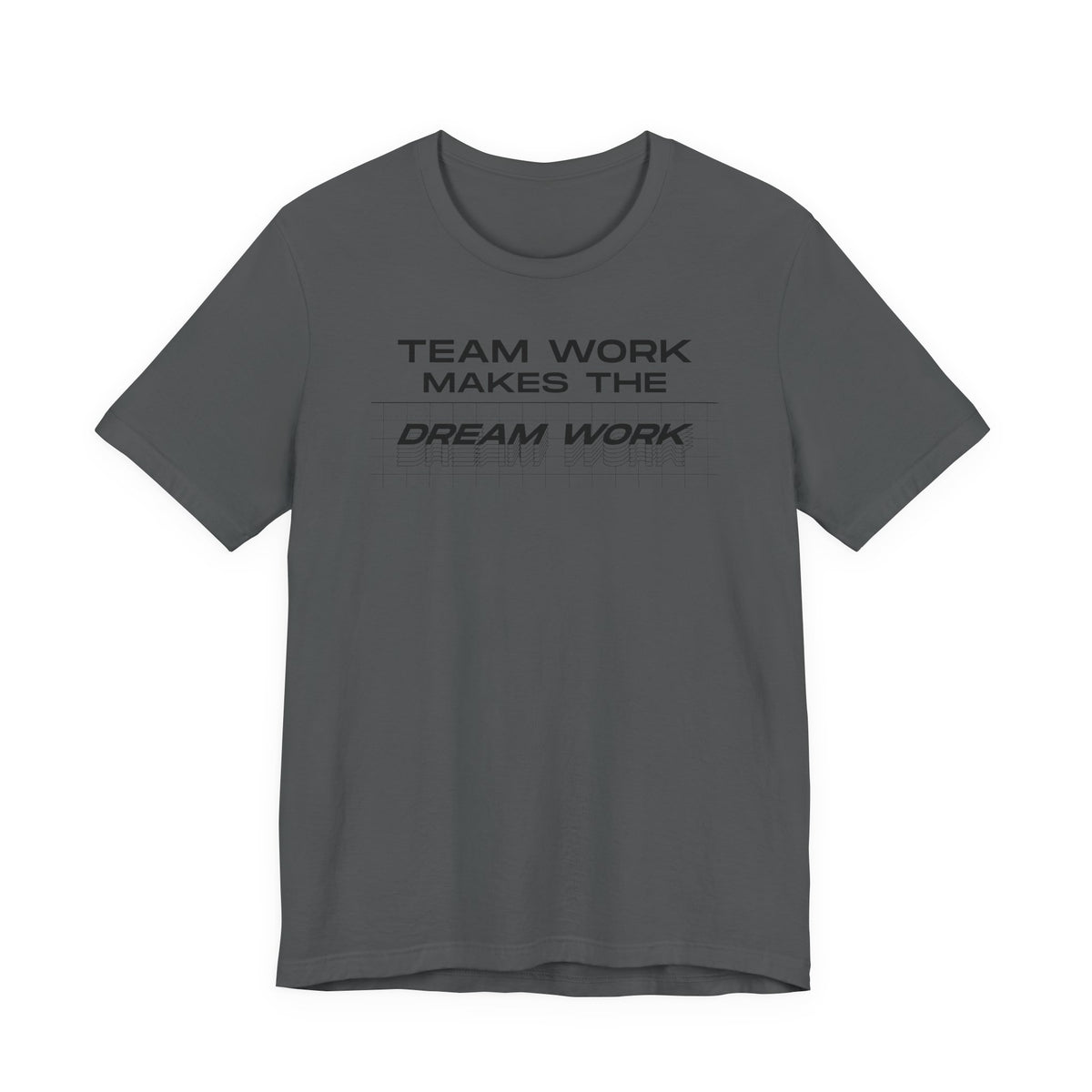 Team work makes the Dream work Short Sleeve Tee