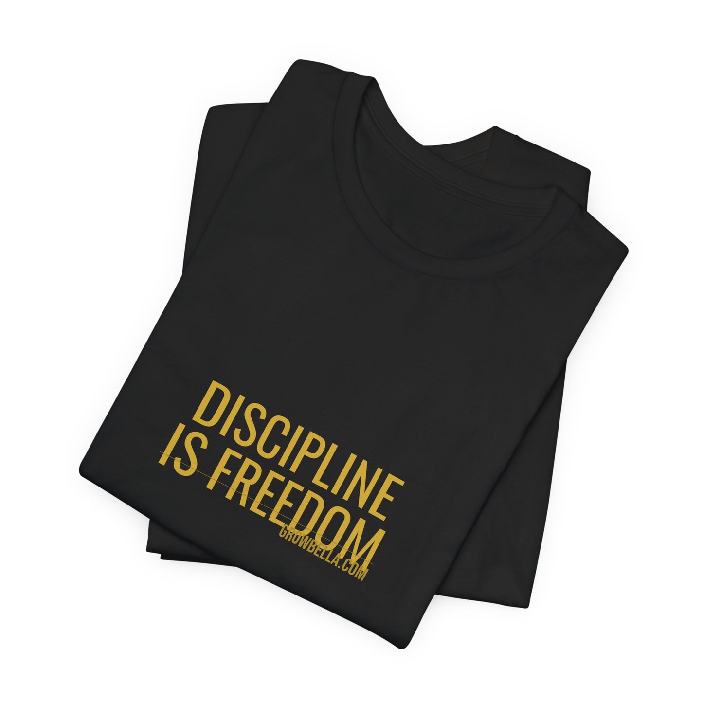 Grow Bella "Discipline Is Freedom" Unisex Cotton Tee