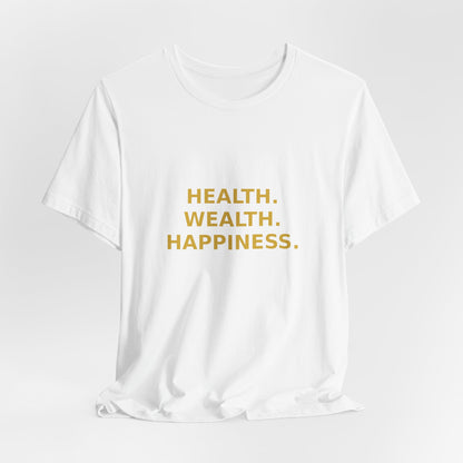 Grow Bella "Health Wealth Happiness" Unisex Cotton Tee