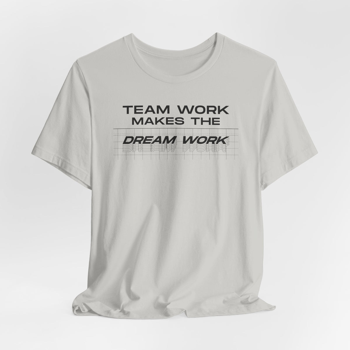Team work makes the Dream work Short Sleeve Tee