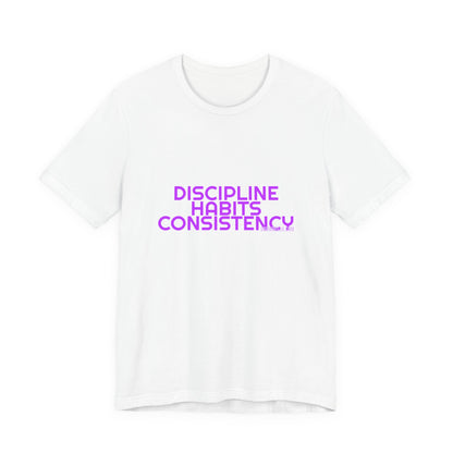 Grow Bella Women's "Discipline Habits Consistency" Tee