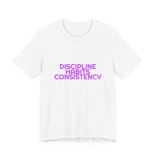 Grow Bella Women's "Discipline Habits Consistency" Tee