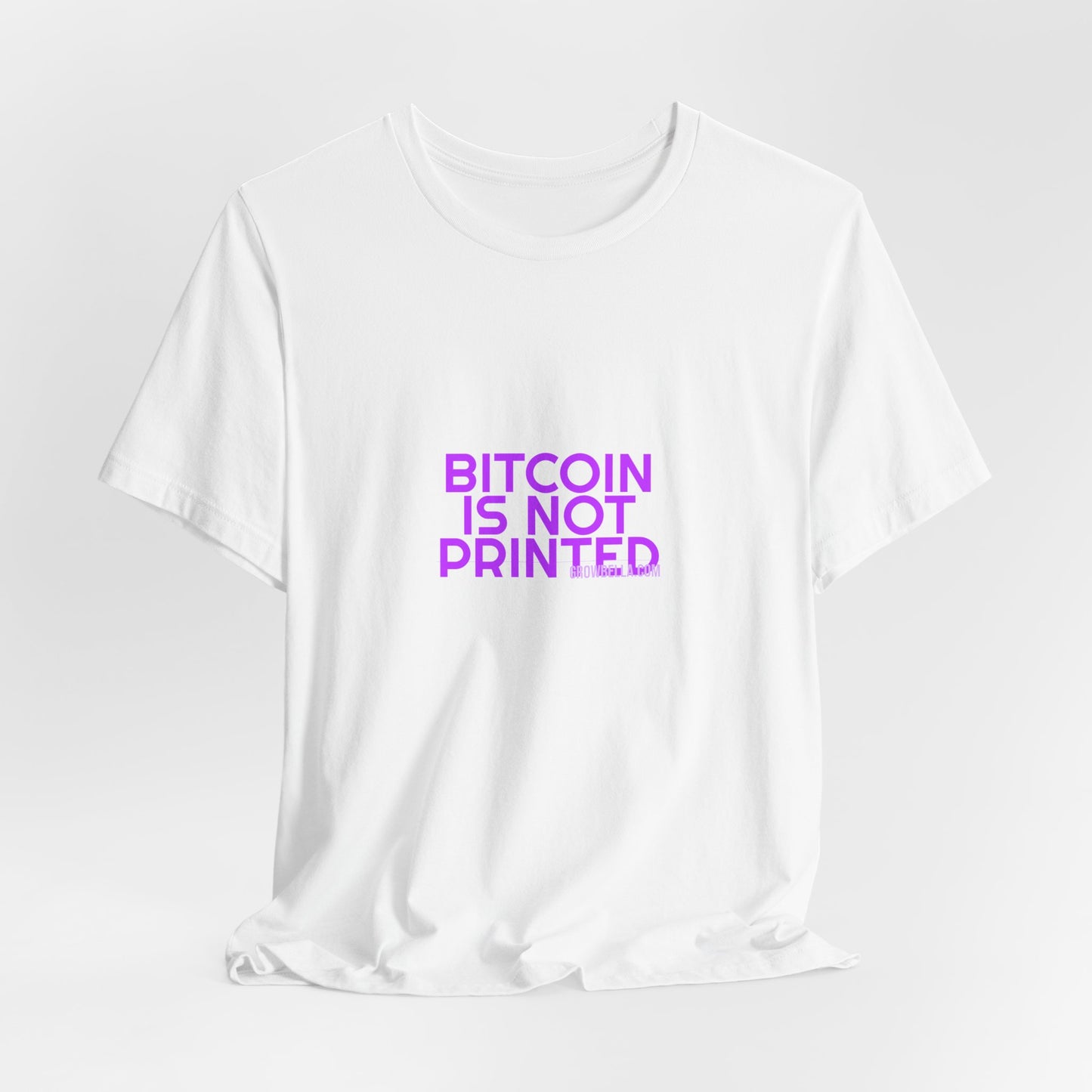 Grow Bella Women's "Bitcoin Is Not Printed" Tee