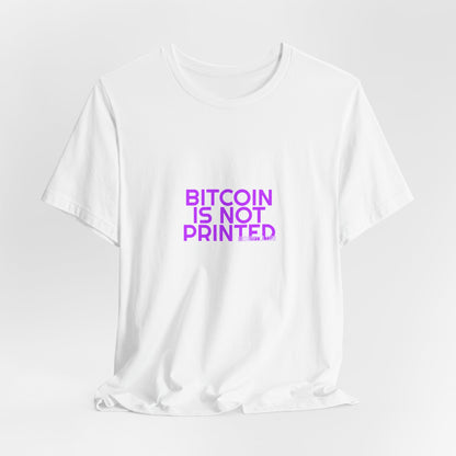 Grow Bella Women's "Bitcoin Is Not Printed" Tee