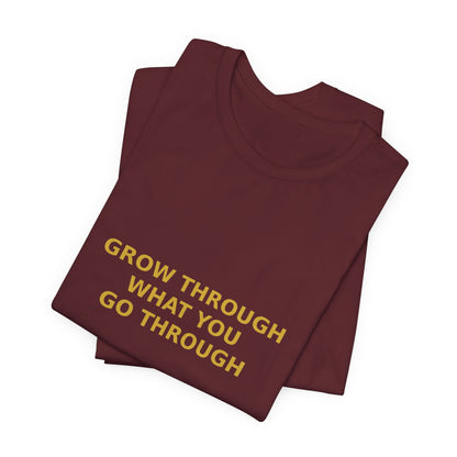 Grow Bella "Grow Through It" Unisex Cotton Tee