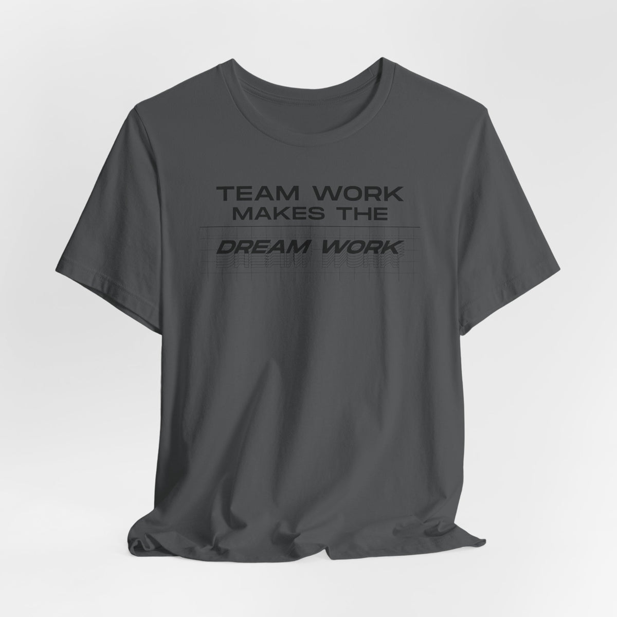 Team work makes the Dream work Short Sleeve Tee