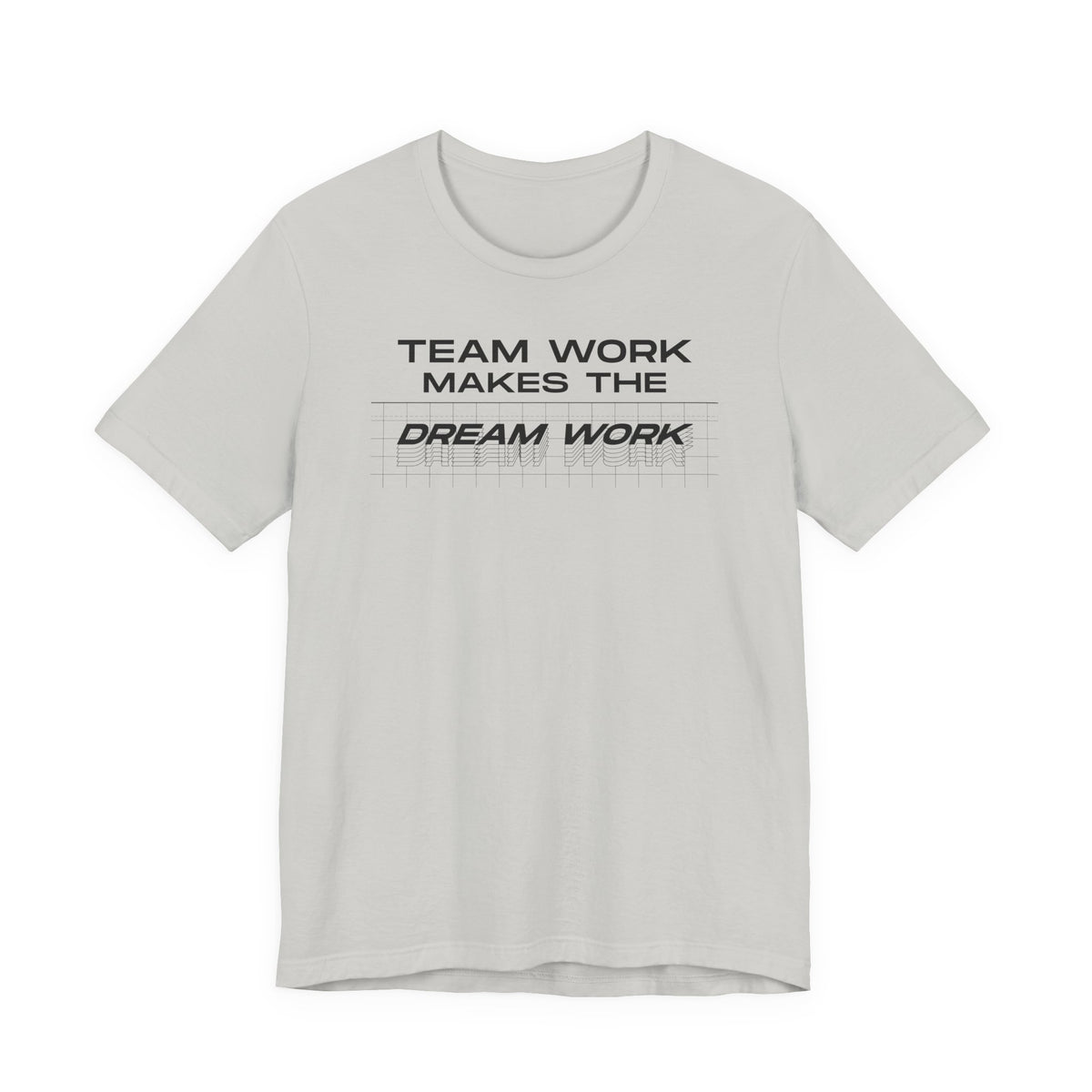 Team work makes the Dream work Short Sleeve Tee