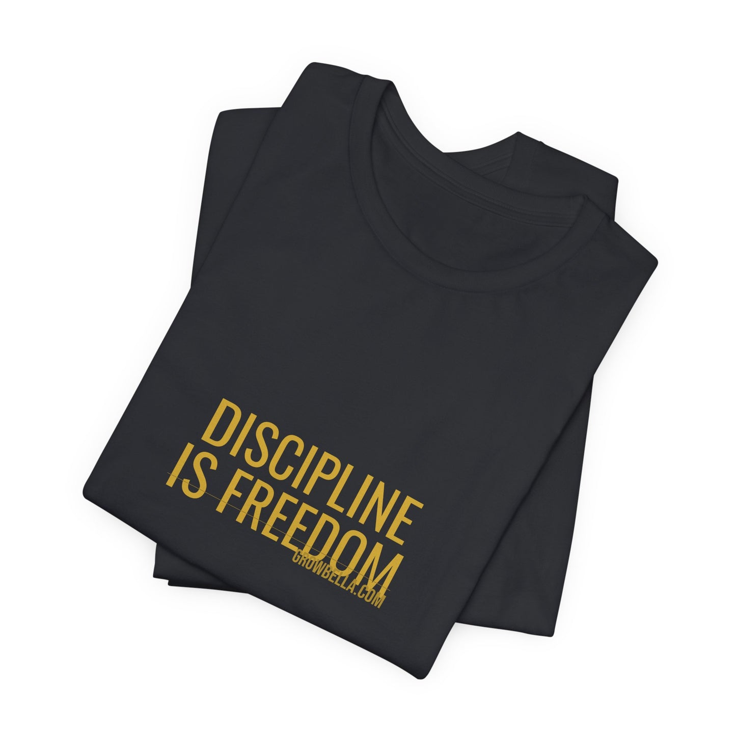 Grow Bella "Discipline Is Freedom" Unisex Cotton Tee