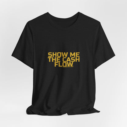 Grow Bella "Show Me The Cash Flow" Unisex Cotton Tee