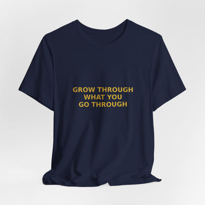 Grow Bella "Grow Through It" Unisex Cotton Tee