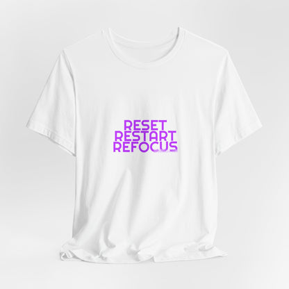 Grow Bella Women's "Reset Restart Refocus" Tee