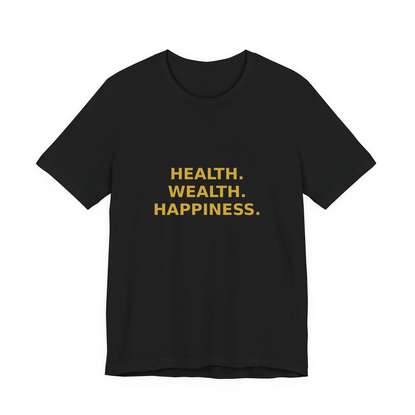 Grow Bella "Health Wealth Happiness" Unisex Cotton Tee