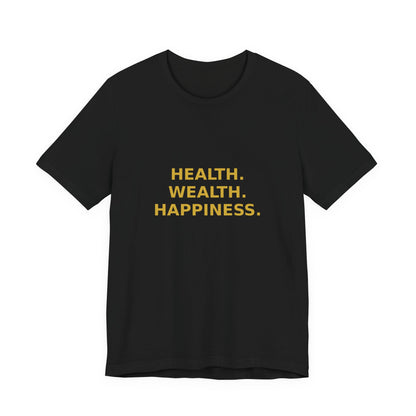 Grow Bella "Health Wealth Happiness" Unisex Cotton Tee