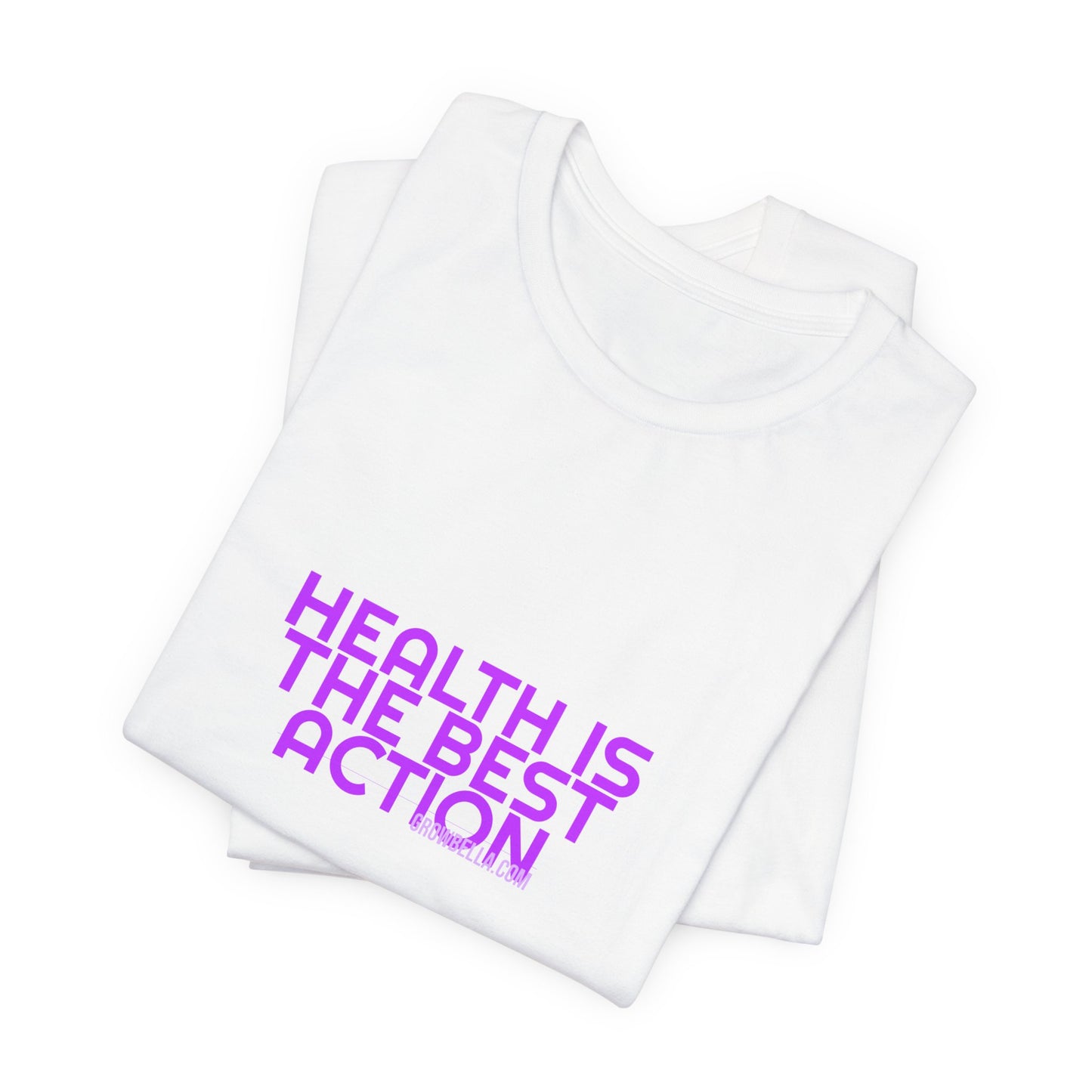 Grow Bella Women's "Health Is The Best Action" Tee