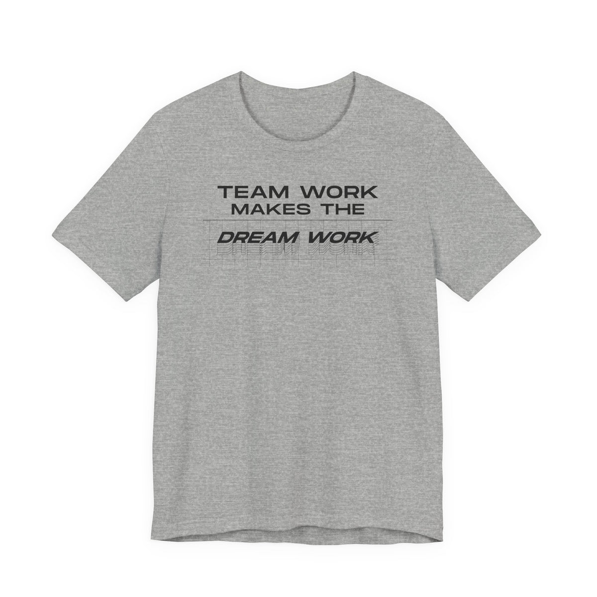 Team work makes the Dream work Short Sleeve Tee