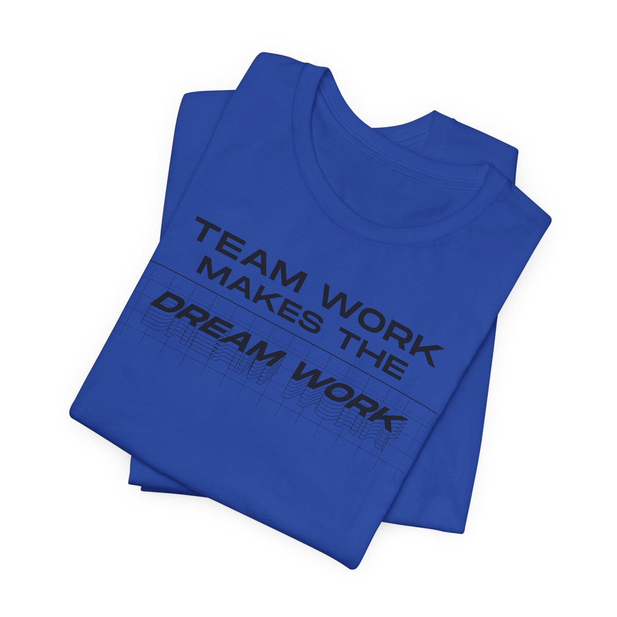 Team work makes the Dream work Short Sleeve Tee