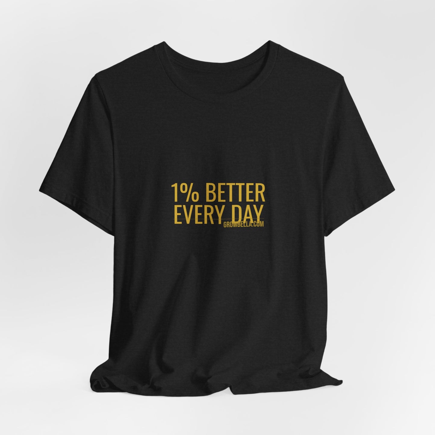 Grow Bella "1% Better Every Day" Unisex Cotton Tee