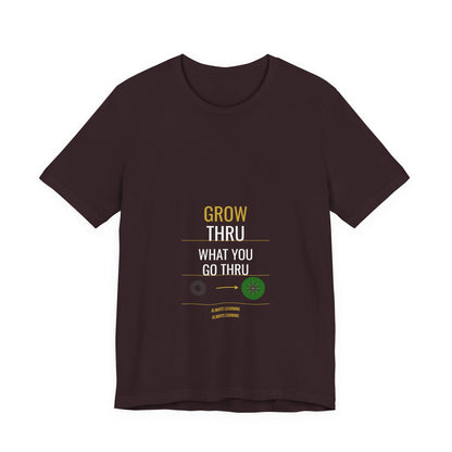 Grow Thru What You Go Thru — Unisex Cotton Tee