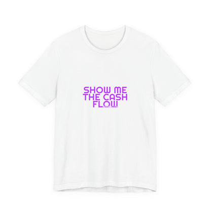Grow Bella Women's "Show Me The Cash Flow" Tee