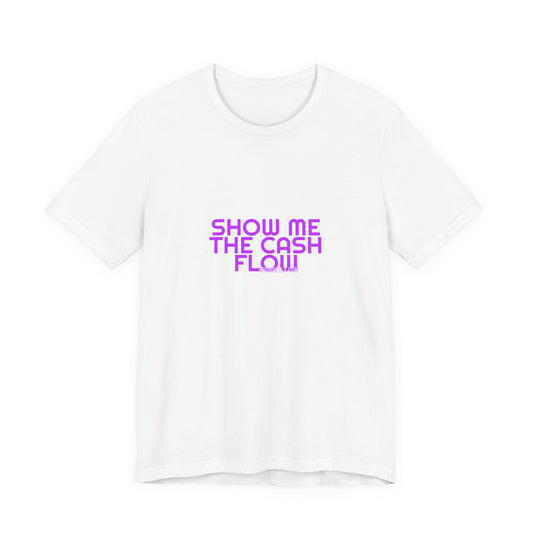 Grow Bella Women's "Show Me The Cash Flow" Tee