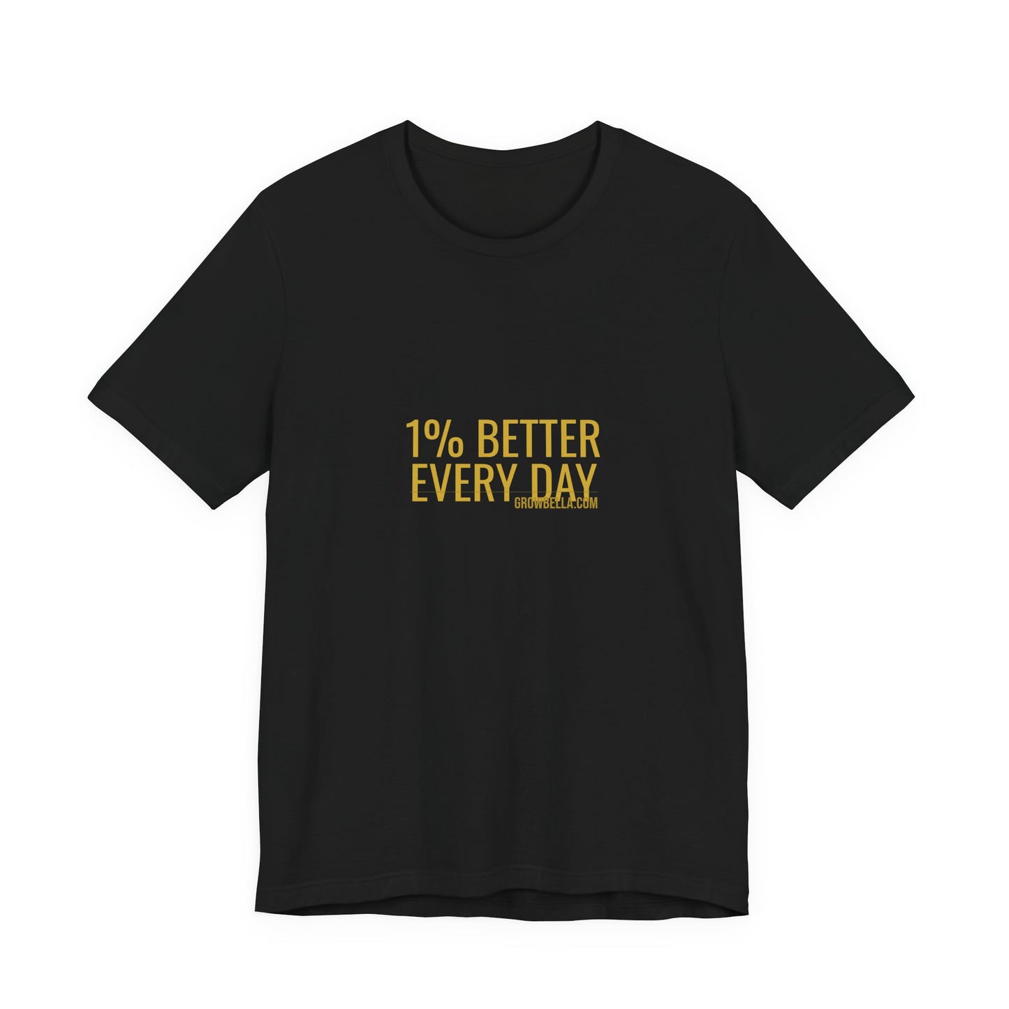 Grow Bella "1% Better Every Day" Unisex Cotton Tee