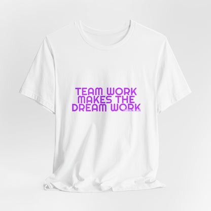 Grow Bella Women's "Team Work Makes The Dream Work" Tee