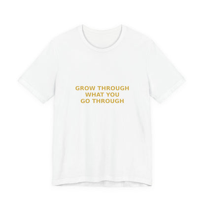 Grow Bella "Grow Through It" Unisex Cotton Tee