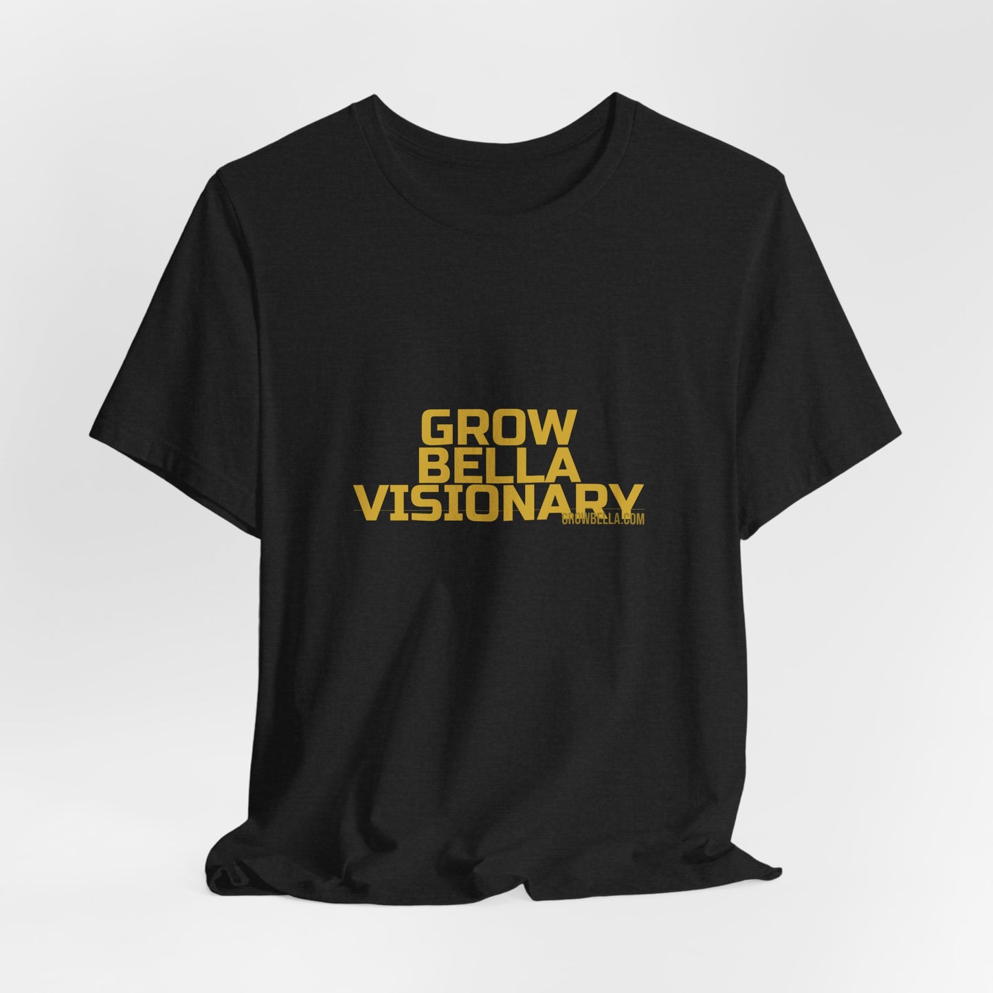 Grow Bella "Grow Bella Visionary" Unisex Cotton Tee