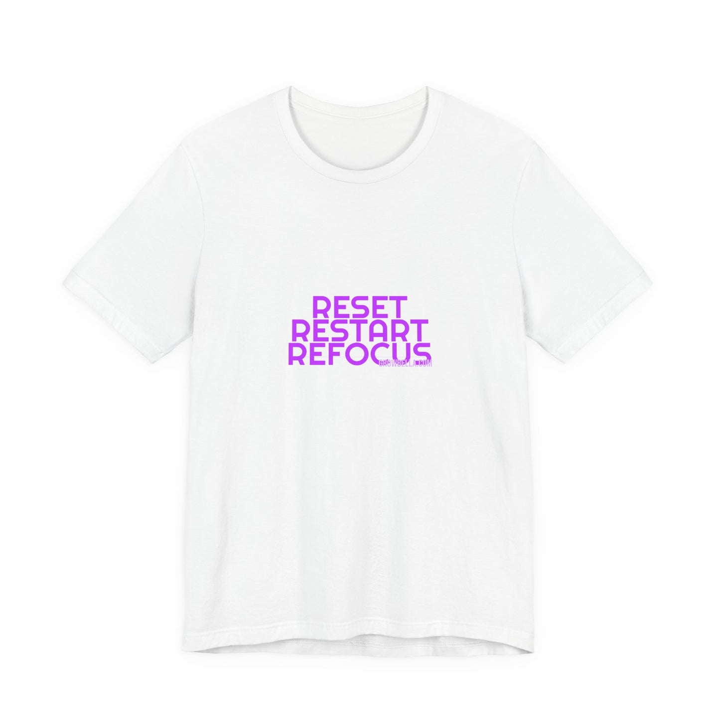 Grow Bella Women's "Reset Restart Refocus" Tee