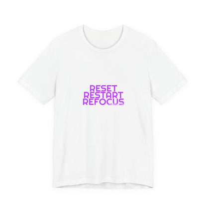 Grow Bella Women's "Reset Restart Refocus" Tee