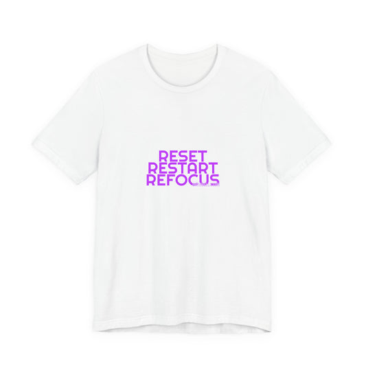Grow Bella Women's "Reset Restart Refocus" Tee