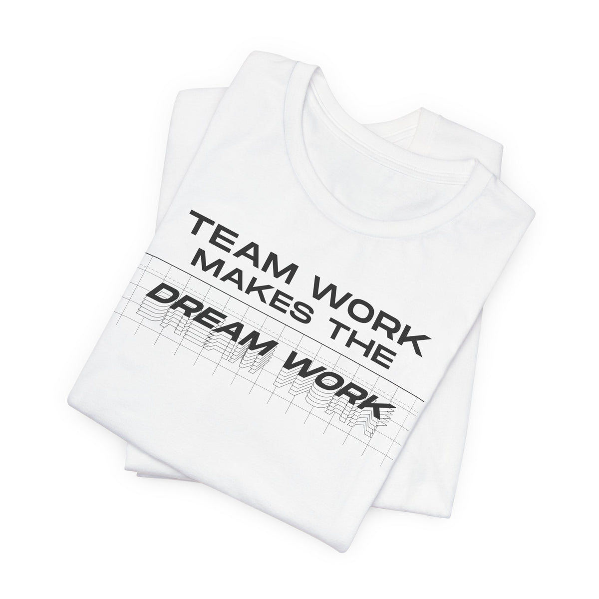 Team work makes the Dream work Short Sleeve Tee