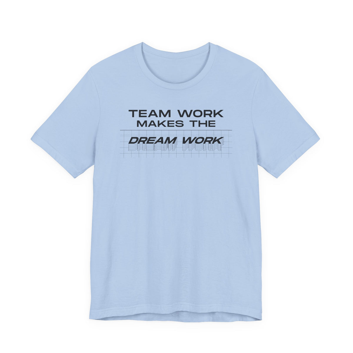 Team work makes the Dream work Short Sleeve Tee