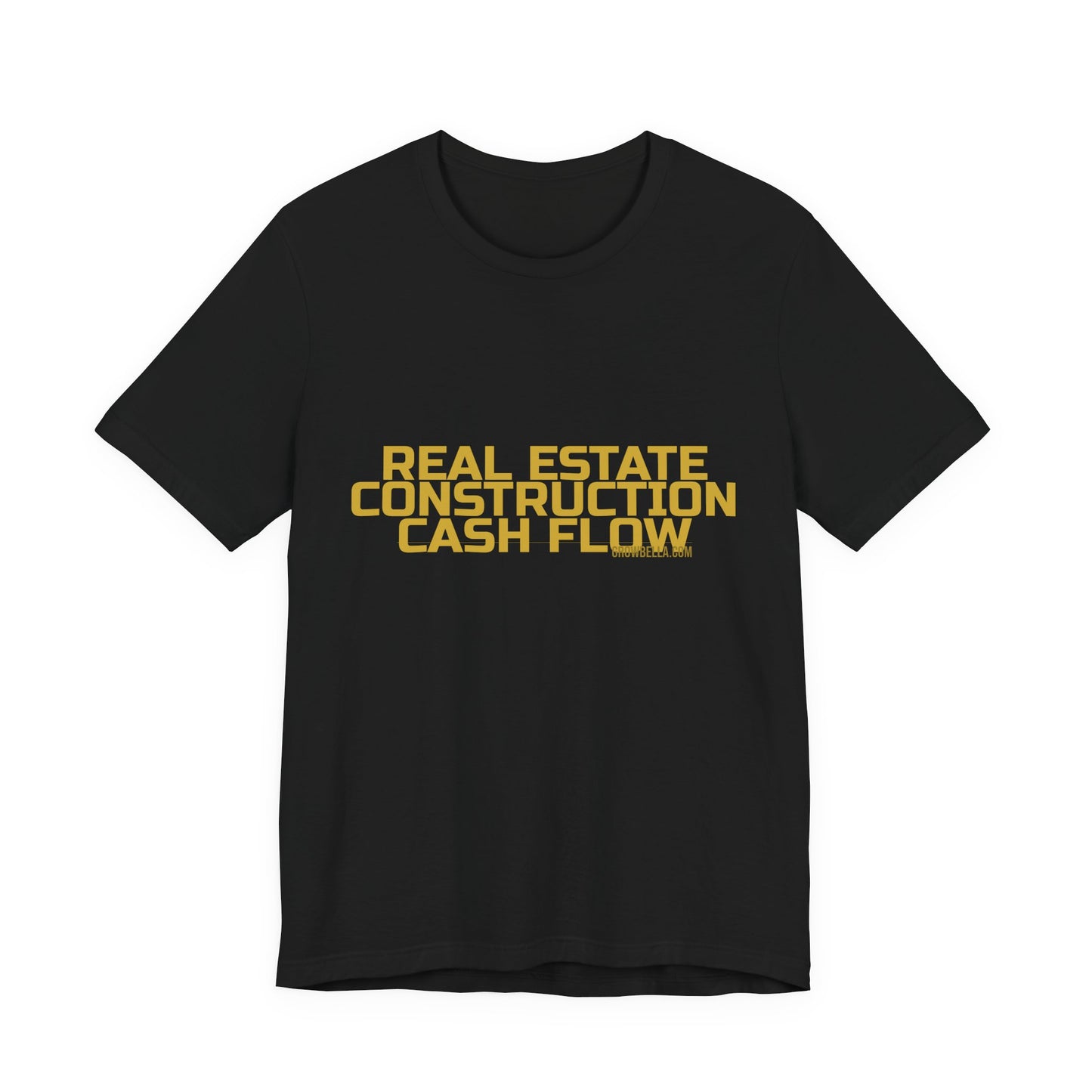 Grow Bella "Real Estate Construction Cash Flow" Unisex Cotton Tee