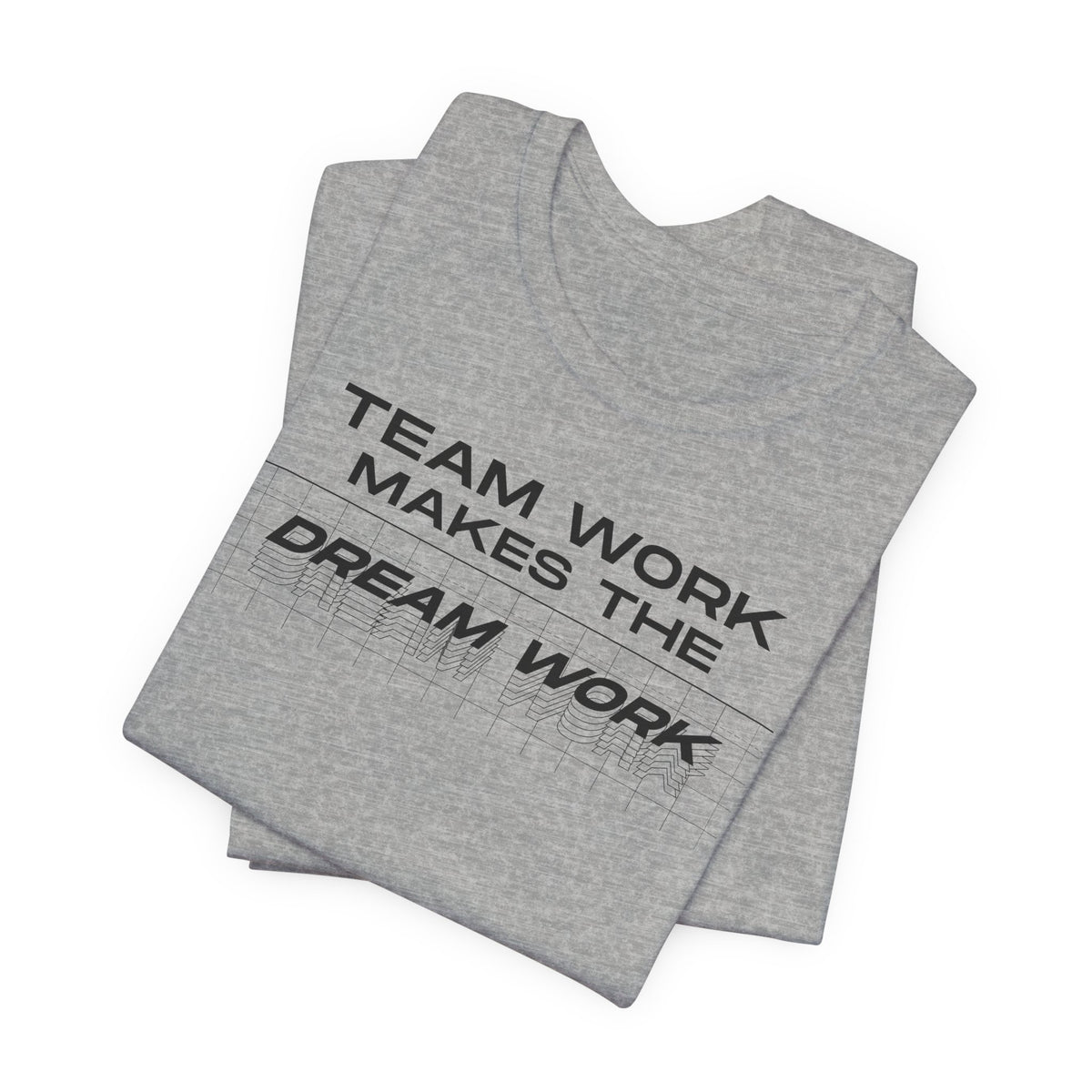 Team work makes the Dream work Short Sleeve Tee