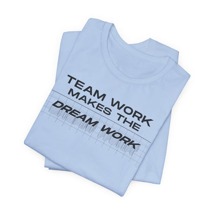 Team work makes the Dream work Short Sleeve Tee