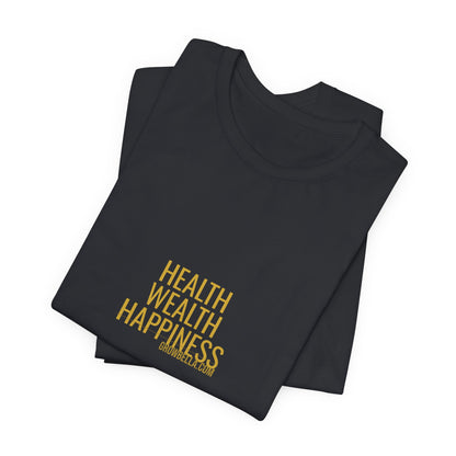 Grow Bella "Health Wealth Happiness" Unisex Cotton Tee