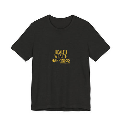 Grow Bella "Health Wealth Happiness" Unisex Cotton Tee