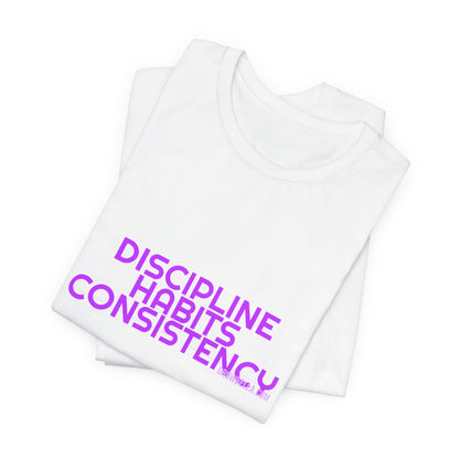 Grow Bella Women's "Discipline Habits Consistency" Tee