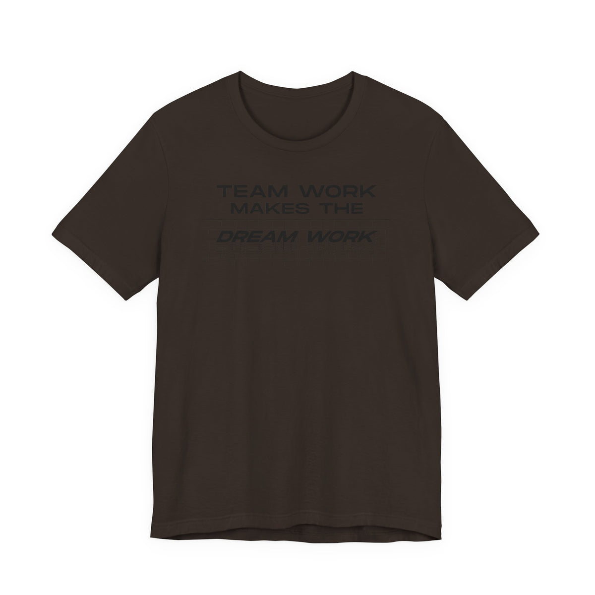 Team work makes the Dream work Short Sleeve Tee