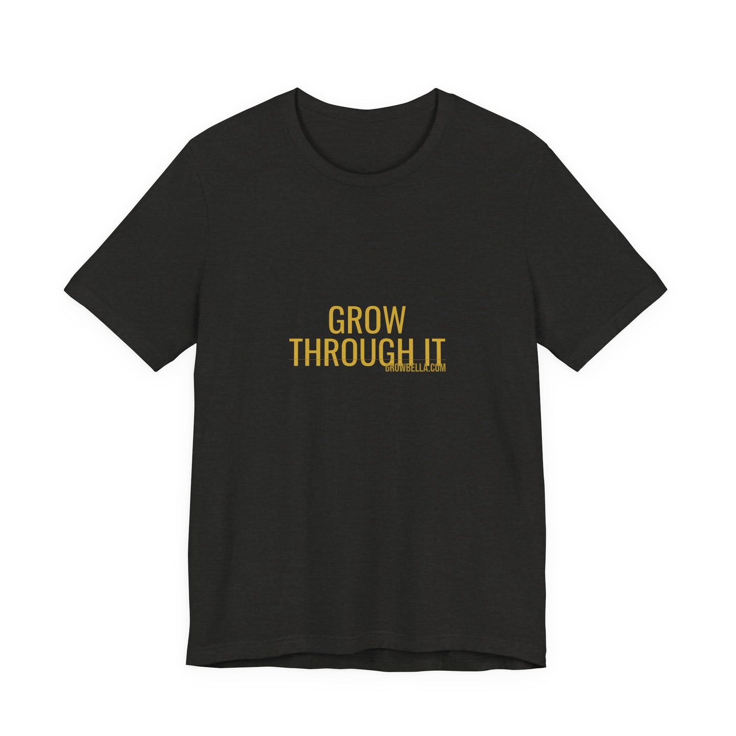 Grow Bella "Grow Through It" Unisex Cotton Tee