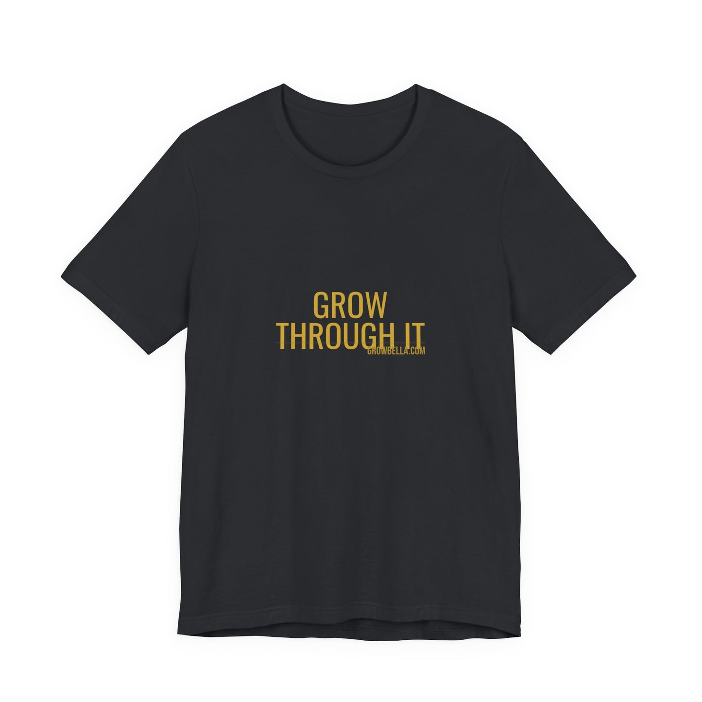 Grow Bella "Grow Through It" Unisex Cotton Tee