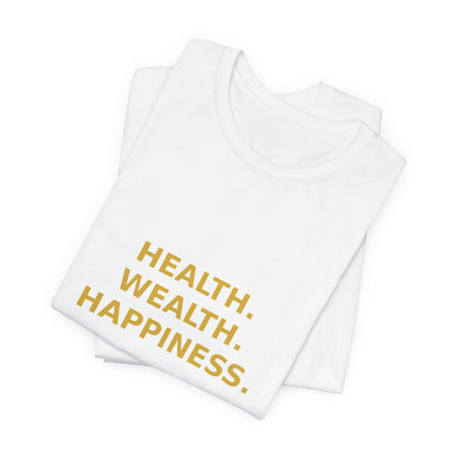 Grow Bella "Health Wealth Happiness" Unisex Cotton Tee