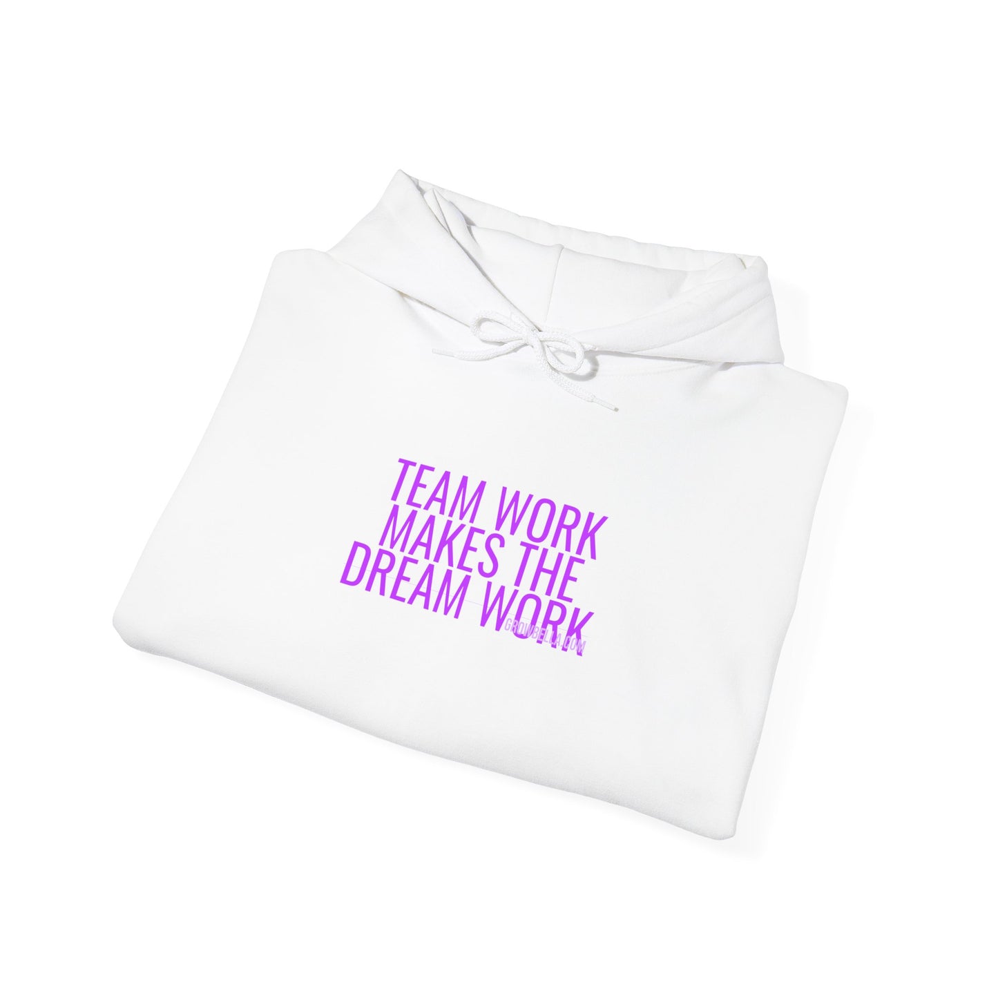 Grow Bella Women's "Team Work Makes The Dream Work" Hoodie